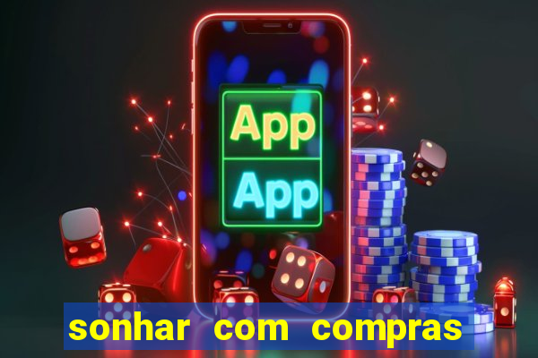 sonhar com compras no mercado